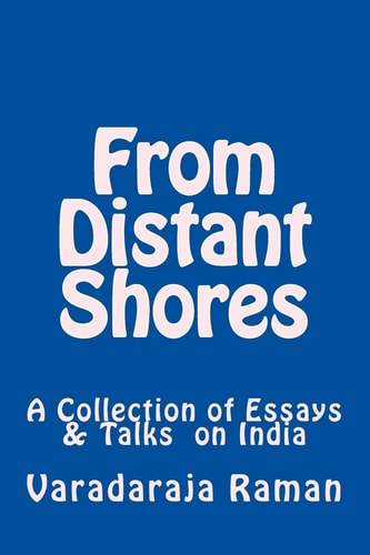 From Distant Shores A Collection of Essays and Talks on India Culture