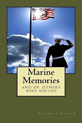 Marine Memories And All Branches of United States Service
