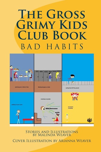 The Gross Grimy Kids Club Book Bad Habits