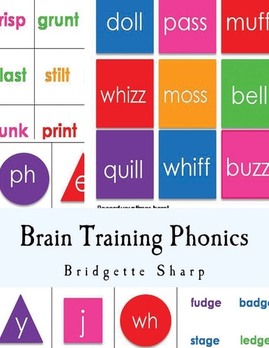 Brain Training Phonics A Whole Brain Approach to Learning Phonics