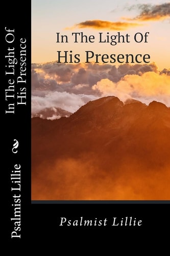In The Light Of His Presence Manifested Presence