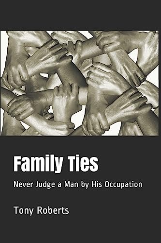 Family Ties Never Judge a Man by His Occupation