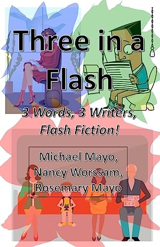 Three in a Flash 3 Words, 3 Writers, Flash Fiction!