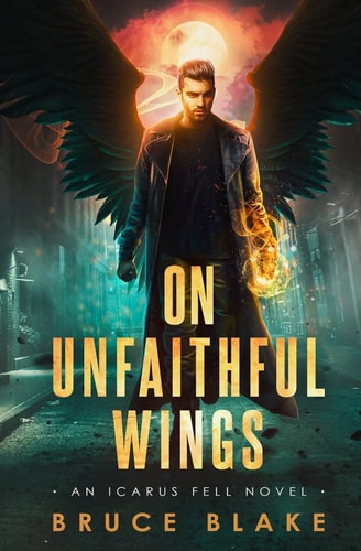 On Unfaithful Wings An Icarus Fell Novel