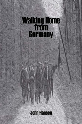 Walking Home from Germany The Story of Robert E. Staton