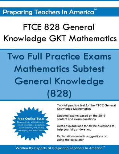 FTCE 828 General Knowledge GKT Mathematics FTCE General Knowledge Math Study Guide