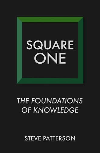 Square One The Foundations of Knowledge