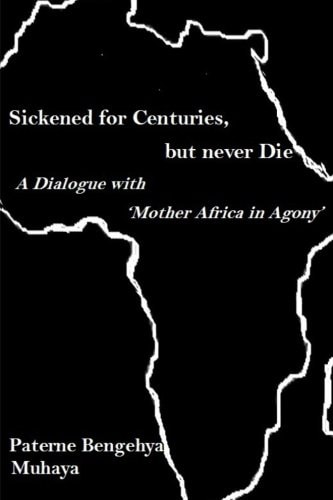 Sickened for Centuries, But Never Die A Dialogue with 'Mother Africa in Agony'