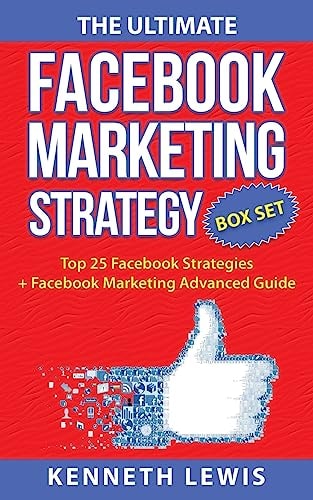 The Ultimate Facebook Marketing Strategy Guide Top 25 Facebook Marketing Tips + Facebook Marketing Advanced Techniques