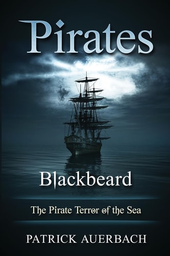 Pirates Blackbeard - The Pirate Terror of the Sea