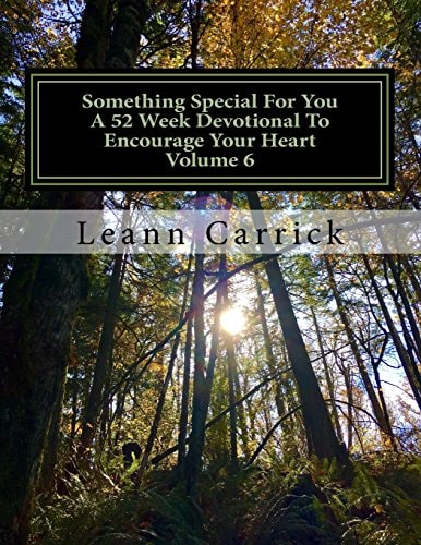 Something Special For You A 52 Week Devotional To Encourage Your Heart Volume 6