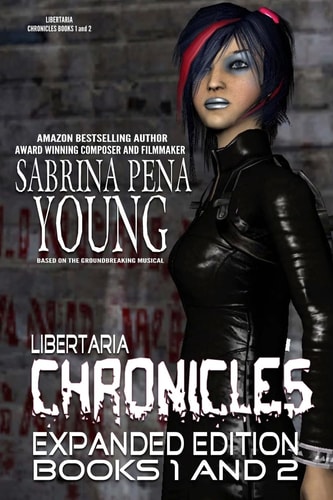 Libertaria Chronicles Books 1 And 2 Expanded Edition
