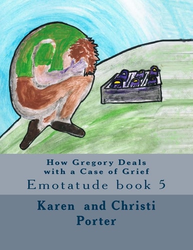 How Gregory Deals with a Case of Grief Emotatude Book 5