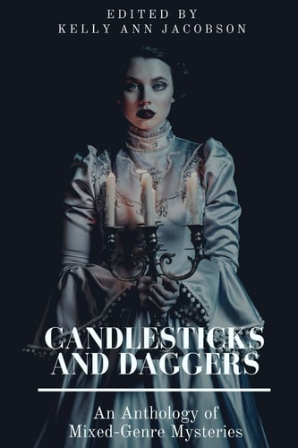 Candlesticks and Daggers An Anthology of Mixed-Genre Mysteries