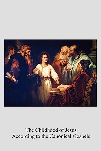 The Childhood of Jesus According to the Canonical Gospels