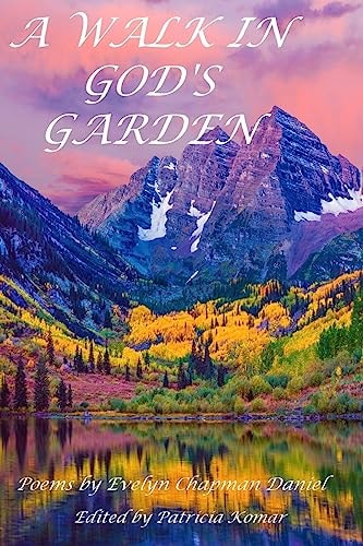 A Walk in God's Garden Poems by Evelyn Chapman Daniel