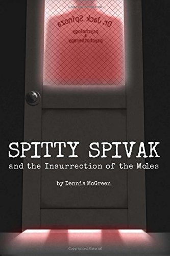 Spitty Spivak and the Insurrection of the Moles