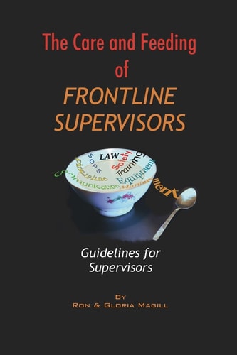 The Care and Feeding of Frontline Supervisors Guidelines for Supervisors