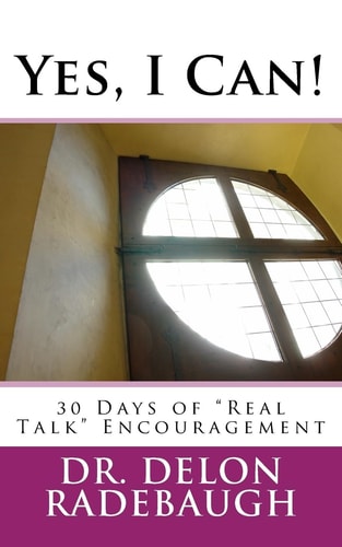 Yes, I Can! 30 Days of "Real Talk" Encouragement