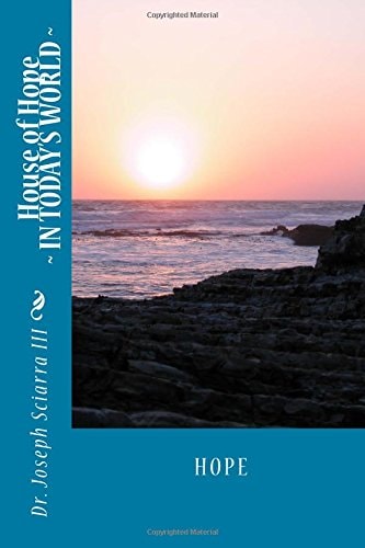 House of Hope in Today's World Inspiration Through Your Journey of LIFE