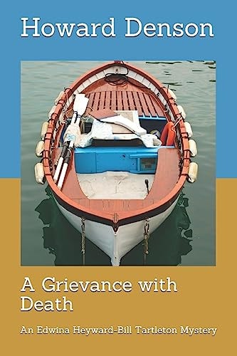 A Grievance with Death An Edwina Heyward-Bill Tartleton Mystery