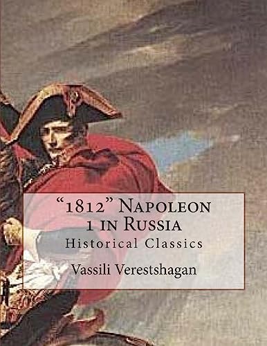 "1812" Napoleon 1 in Russia Historical Classics