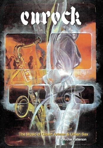 The Music of Gilbert Artman and Urban Sax Eurock