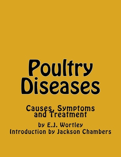 Poultry Diseases Causes, Symptoms and Treatment