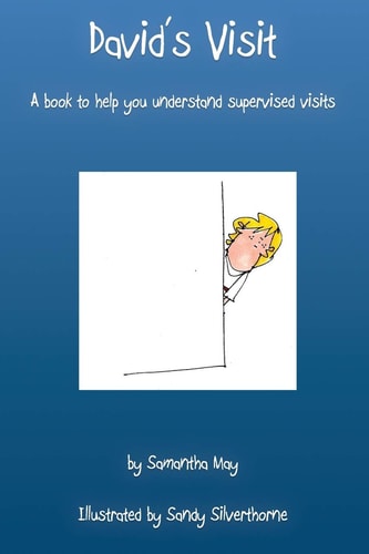 David's Visit A Book to Help You Understand Supervised Visits
