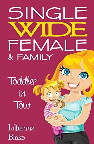 Toddler in Tow (Single Wide Female and Family, Book 3)