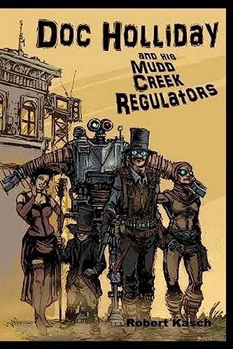 Doc Holliday and His Mudd Creek Regulators