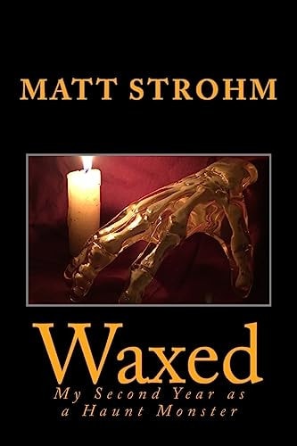 Waxed My Second Year As a Haunt Monster