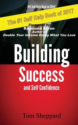 Building Success and Self Confidence The Ultimate Guide to Success and Self Confidence