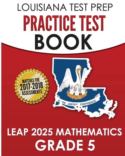 LOUISIANA TEST PREP Practice Test Book LEAP 2025 Mathematics Grade 5 Practice and Preparation for the LEAP 2025 Tests