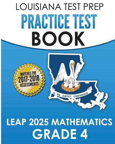 LOUISIANA TEST PREP Practice Test Book LEAP 2025 Mathematics Grade 4 Practice and Preparation for the LEAP 2025 Tests