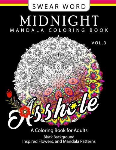 Swear Word Midnight Mandala Coloring Book Vol. 3 Black Pages Background Inspired Flowers and Mandala Patterns