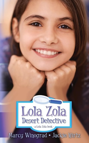 Lola Zola Desert Detective A Lola Zola Book