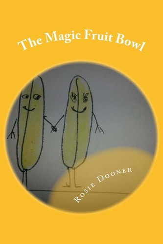 The Magic Fruit Bowl Barney and Bella Go Missing
