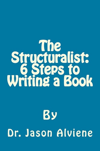 The Structuralist 6 Steps to Writing a Book