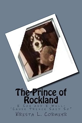 The Prince of Rockland "I Can and I Will 'Cause Prince Said So"