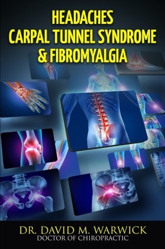 Headaches Carpal Tunnel Syndrome and Fibromyalgia What Do These Conditions Have in Common?