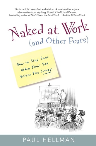 Naked at Work (and Other Fears) How to Stay Sane When Your Job Drives You Crazy
