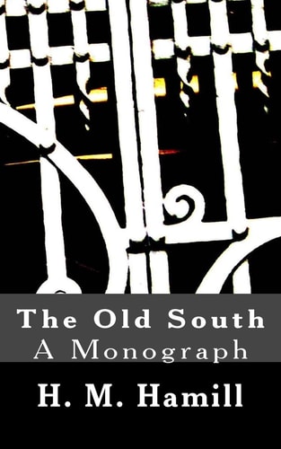 The Old South A Monograph