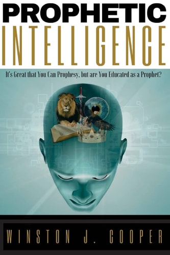 Prophetic Intelligence It's Great That You Can Prophesy, But Are You Educated As a Prophet?