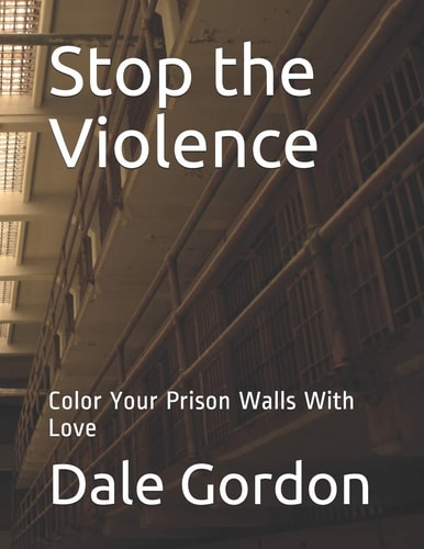 Stop the Violence Color Your Prison Walls With Love