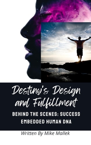 Destiny's Design and Fulfillment Behind the Scenes: Success Embedded Human DNA