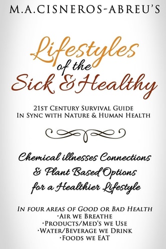 LifeStyles of the Sick and Healthy Chemical-Illness Connections and Plant Options for Better Health