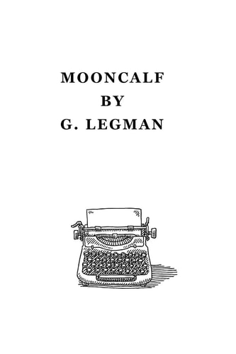 Mooncalf Being Book Two of G. Legman's Autobiography of Innocence