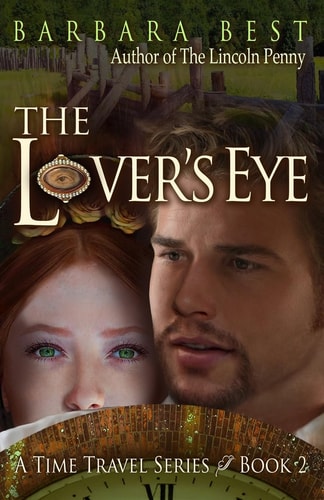 The Lover's Eye A Time Travel Series, Book 2