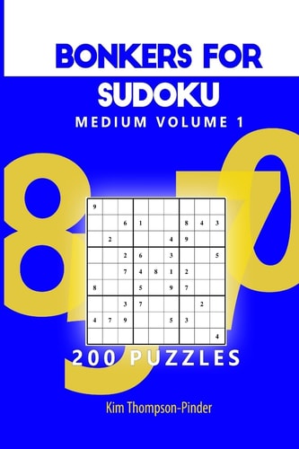 Bonkers For Sudoku Medium Volume 1 200 Puzzles